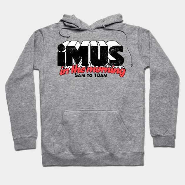 Imus In The Morning Hoodie by CultOfRomance